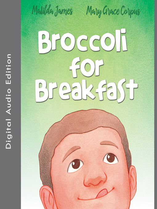 Title details for Broccoli for Breakfast by Matilda James - Wait list
